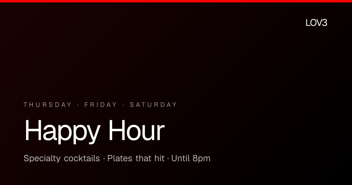 Happy Hour | LOV3 HTX